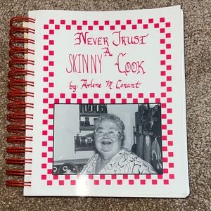 Never Trust a Skinny Cook Cookbook